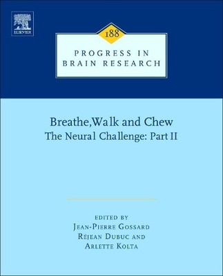 Breathe, Walk and Chew; The Neural Challenge: Part II - 9780444538253