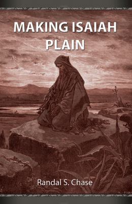 Making Isaiah Plain: An Old Testament Study Guide for the Book of Isaiah