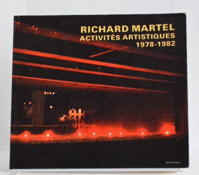 Richard Martel - Künstlerische Aktivitäten 1978-1982, Les editions Intervention 1983
