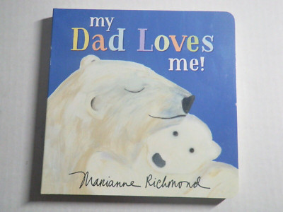 My Dad Loves Me! by Marianne Richmond (2010, Board Book) Juvenile Fiction NEW
