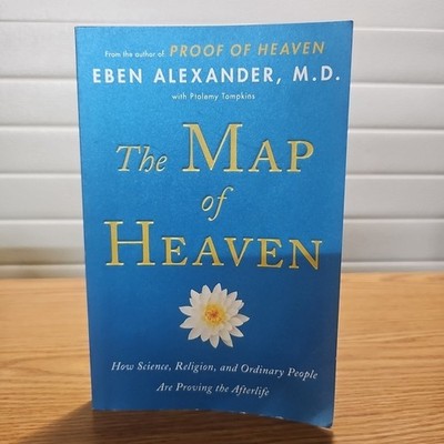 The Map of Heaven by Eben Alexander M.D. with Ptolemy Tompkins Paperback