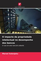 Marsel Sulanjaku | O Impacto Da Propriedade Intelectual No Desempenho Dos Bancos