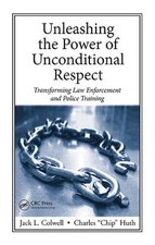 Unleashing the Power of Unconditional Respect: Transforming Law Enforceme - GOOD