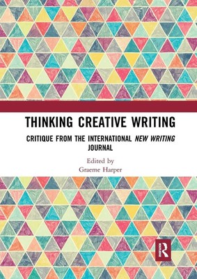 Thinking Creative Writing Critique from the international New Writing journal