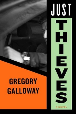 Just Thieves by Gregory Galloway - 9781612199375