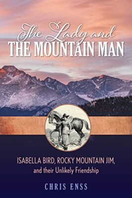 Chris Enss - Lady and the Mountain Man   Isabella Bird Rocky Mountain - X555z
