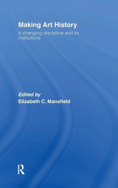 Elizabeth Mansfield | Making Art History | Buch | Englisch (2007) | Routledge-image