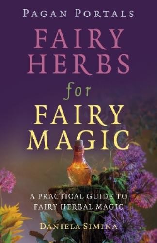 Daniela Simina Pagan Portals - Fairy Herbs for Fairy Mag (Paperback) (US IMPORT)