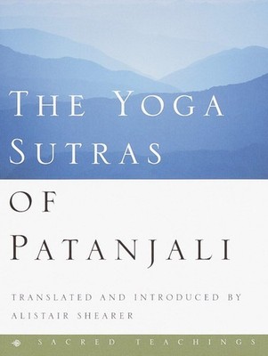 The Yoga Sutras of Patanjali (Sacred Teachings) by Patanjali, Alistair Shearer