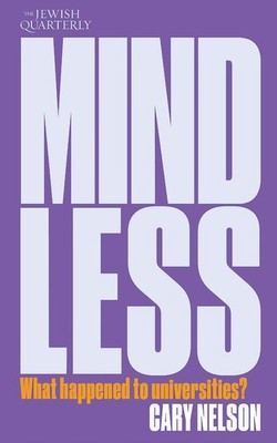 Mindless: What happened to universities? (Jewish Quarterly) by Nelson