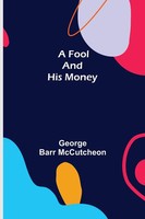 George Barr Mccutcheon | A Fool And His Money | Taschenbuch | Englisch (2022)