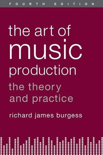 Richard James Burgess The Art of Music Production (Tascabile)