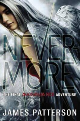 Nevermore: The Final Maximum Ride Adventure (Book 8) - Hardcover - VERY GOOD