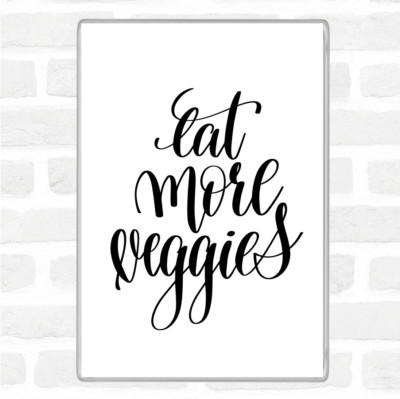 Eat More Veggies Zitat Jumbo Kühlschrankmagnet