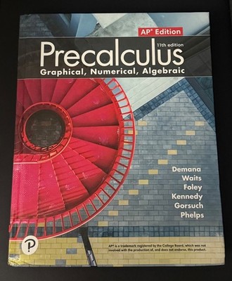 Demana, Precalculus: Graphical, Numerical, Algebraic 11th AP Edition (USED book)