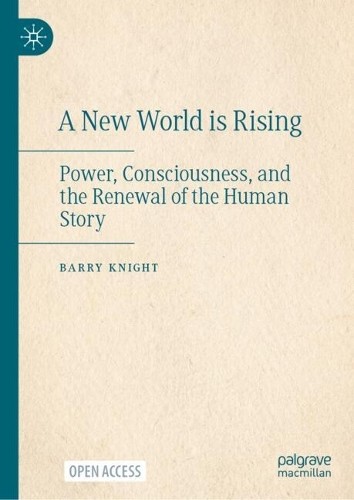 A New World is Rising: Power, Consciousness, and the Renewal of the Human Story - Image 3