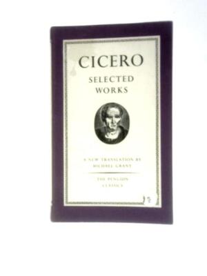 Cicero: Ausgewählte Werke (Michael Grant (Trans.) - 1960) (ID: 64674)