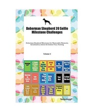 Doberman Shepherd 20 Selfie Milestone Challenges Doberman Shepherd Milestones fo