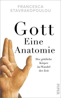 Gott - Eine Anatomie | Francesca Stavrakopoulou | deutsch | God - an Anatomy