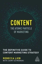 Content - The Atomic Particle of Marketing: The Definitive Guide to  - VERY GOOD