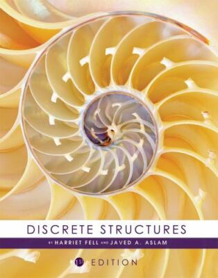 Discrete Structures by Fell, Harriet, Aslam, Javed A.