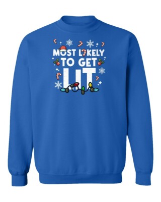 Most Likely Get Lit Xmas Lights Funny Christmas Party Unisex Crewneck Sweatshirt