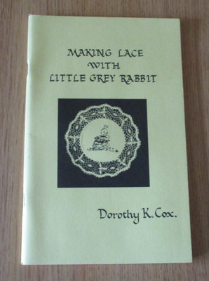 Making Lace With Little Grey Rabbit Dorothy K. Cox 1988 5th edition