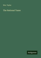 The National Taxes Wm. Tayler Taschenbuch Englisch 2025 Antigonos Verlag