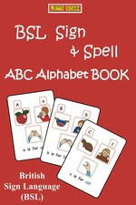BSL SIGN & SPELL ABC Alphabet Book: British Sign Language & FINGERSPELLING