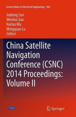 China Satellite Navigation Conference (CSNC) 2014 Proceedings... - 9783662515174