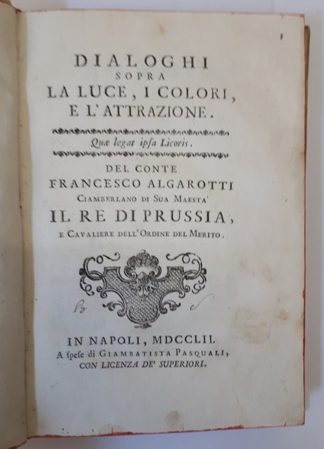 Francesco Algarotti Dialoghi Sopra La Lucei Colori E Lattrazione Napoli 1752 - 