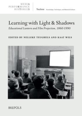 Learning With Light and Shadows : Educational Lantern and Film Projection, 18...