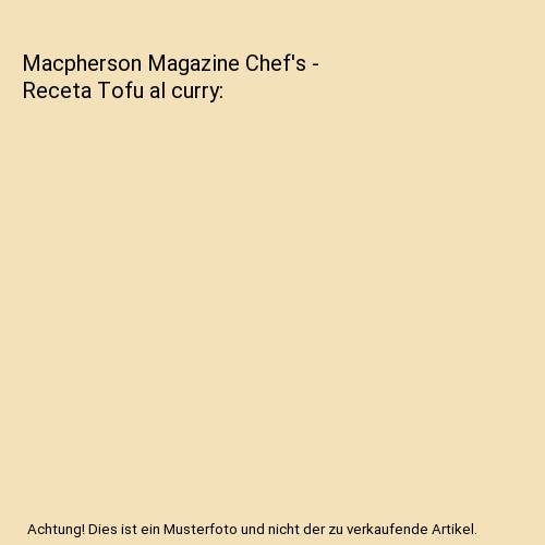 Macpherson Magazine Chef's - Receta Tofu al curry, MacPherson Magazine