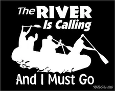 Whitewater Rafting Decal The River Is Calling And I Must Go Car Vinyl Sticker