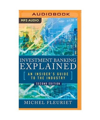 Investment Banking Explained, Second Edition: An Insider's Guide to the Industry