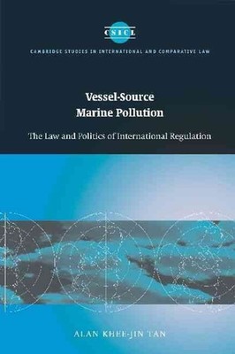 Vessel-Source Marine Pollution: The Law and Politics of International Regulation