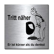Tritt n&auml;her-Er ist k&uuml;rzer als du denkst-Alu-Edelst-Optik-Schild-10x10cm-Toilette