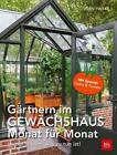 Gärtnern im Gewächshaus Monat für Monat von Jörn Pinske (2019, Taschenbuch)