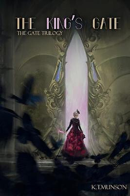 The Kings Gate By K T Munson - New Copy - 9781732058965