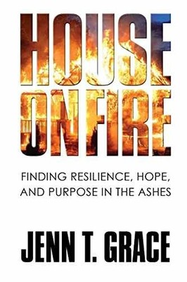 House on Fire: Finding Resilience, - Paperback, by Grace Jenn T; - Very Good