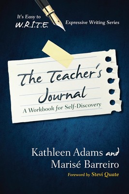 The Teacher's Journal: A Workbook for Self -Discovery (It's Easy to W.R.I.T.E. E