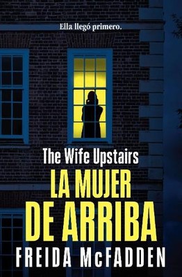 Freida McFadden La mujer de arriba / The Wife Upstairs (Paperback)