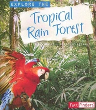 Explore the Tropical Rain Forest (Explore the Biomes series) - VERY GOOD
