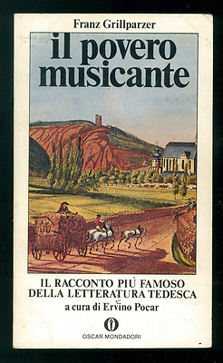 GRILLPARZER FRANZ IL POVERO MUSICANTE MONDADORI 1979 OSCAR 958 PRIMA EDIZIONE