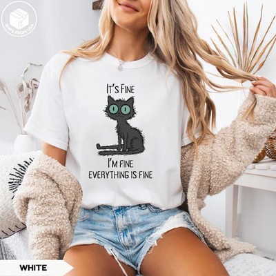 It's Fine I'm Fine Everything Is Fine T-Shirt
