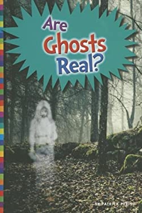 Are Ghosts Real? Library Binding Patrick PerishFree US Delivery | ISBN:1607533847