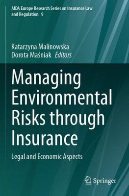 Managing Environmental Risks through Insurance Katarzyna Malinowska