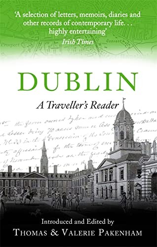 Dublin: A Traveller's Reader,Thomas PakenhamValerie Pakenham,