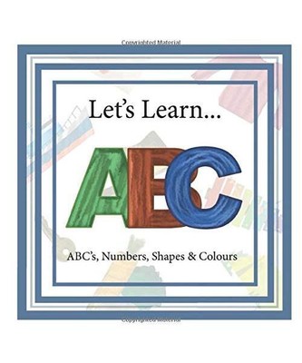 Let s Learn: ABCs, Numbers, Shapes & Colours, Millership, James
