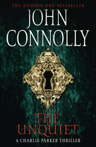 The Unquiet: A Charlie Parker Thriller: 6-John Connolly, 9781444704747